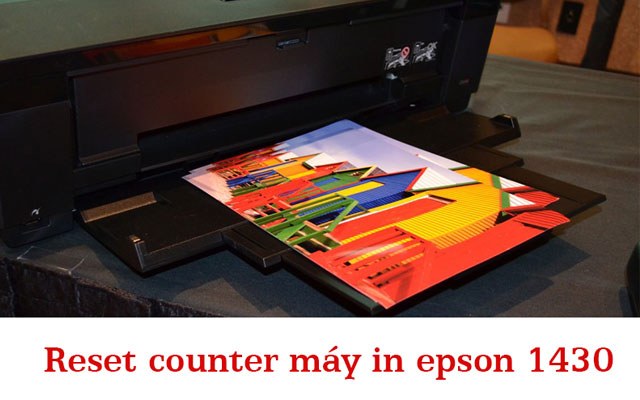 Hướng dẫn reset counter máy in epson 1430 thường (chưa nâng cấp)